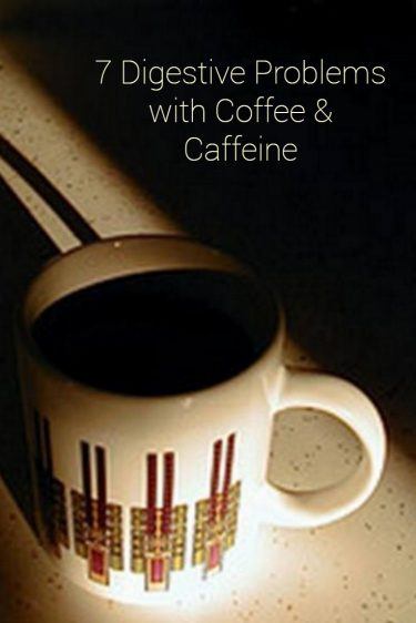 7 Digestive Problems with Coffee & Caffeine