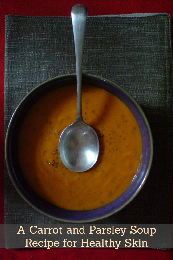 A Carrot and Parsley Soup Recipe for Healthy Skin