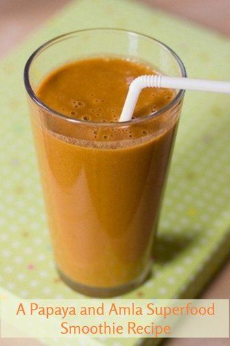 A Papaya and Amla Superfood Smoothie Recipe for Antioxidant Health Benefits