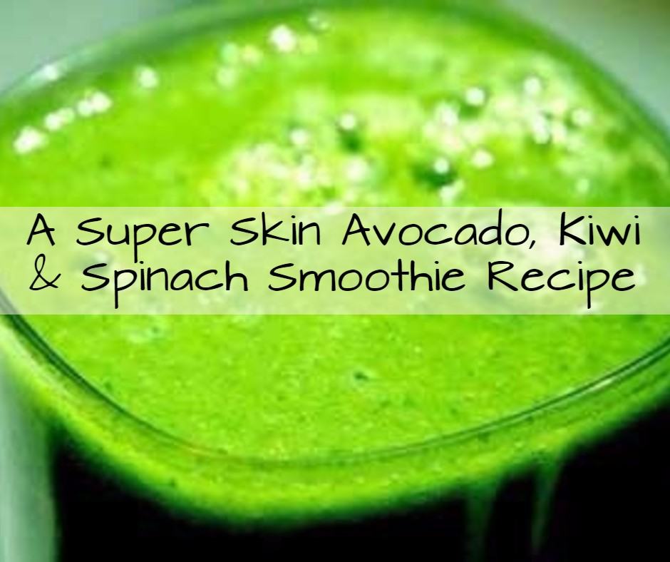 A Super Skin Avocado, Kiwi, Banana And Spinach Smoothie Recipe