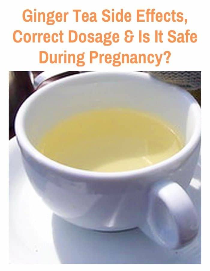 Ginger Tea Side Effects, Correct Dosage & Is It Safe During Pregnancy?