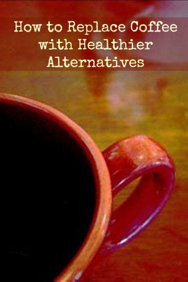 Replacing Coffee with Healthier Alternatives How to Replace Coffee with Healthier Alternatives