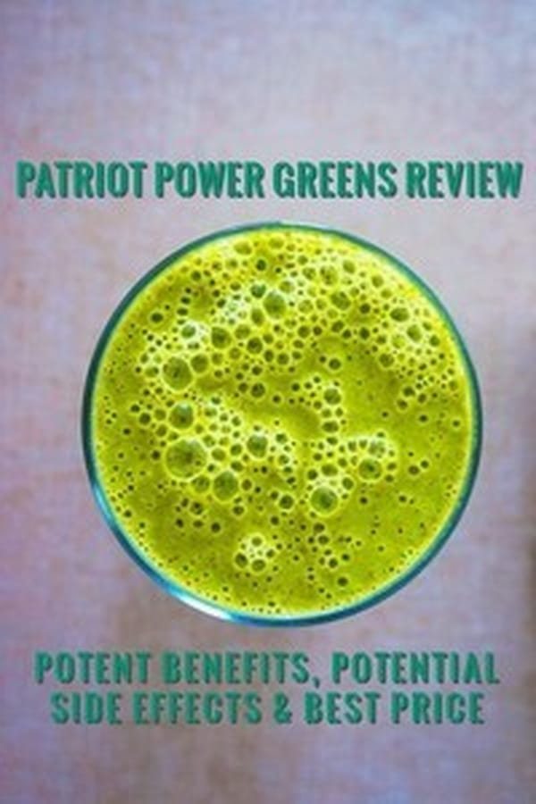 Patriot Power Greens Review Pros & Cons, Side Effects & Benefits