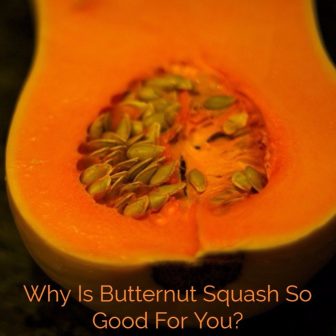 Why is Butternut Squash So Good For You